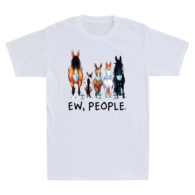 Horses Ew People Shirt Funny Horses Animal Lovers Sarcasm Vintage Men's T-Shirt Casual Loose Men Tshirt New Design Cool T-Shirt